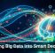 Turning Big Data Into Smart Decisions